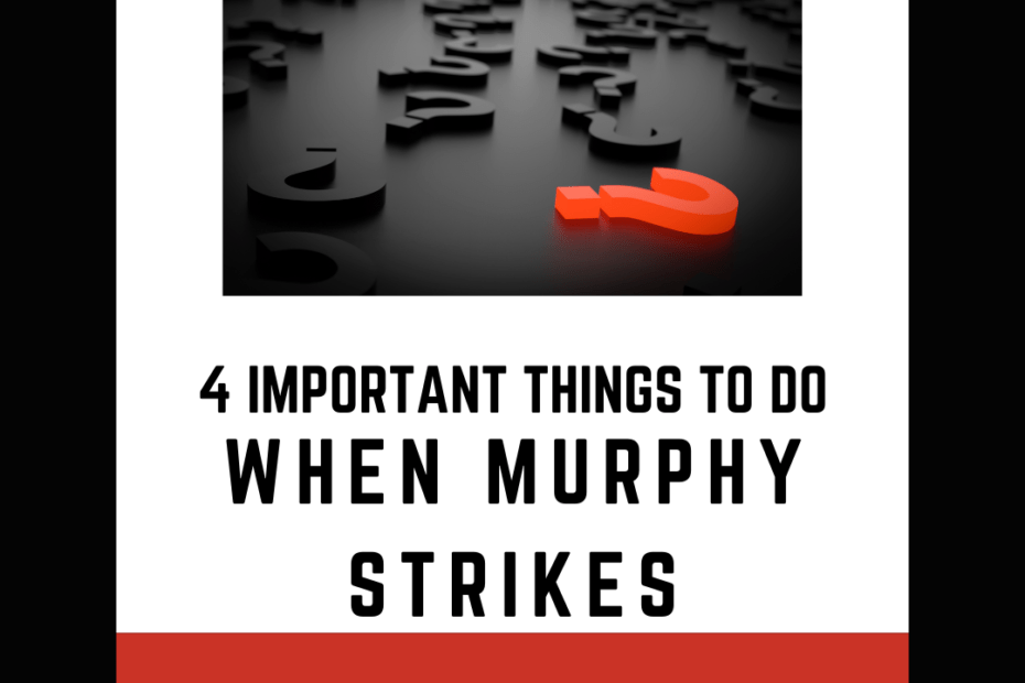 what to do when murphy strikes