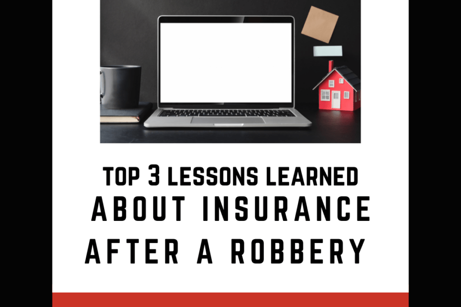 3 lessons learned about insurance after a robbery