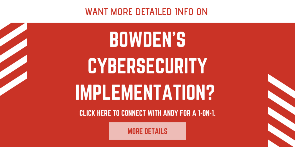 Bowden's Cybersecurity Implementation