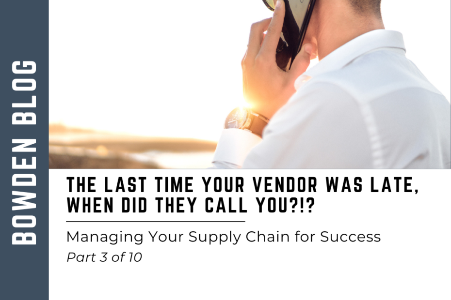The Last Time Your Vendor was Late, When Did They Call You?
